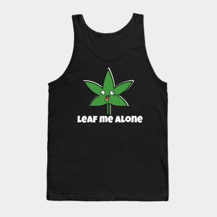 Just Leaf Me Alone - Funny word Tank Top